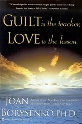 Book cover of Guilt is the Teacher, Love is the Lesson by Unknown