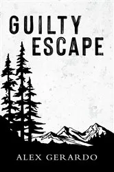 Book cover of Guilty Escape by Alex Gerardo