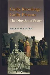 Book cover of Guilty Knowledge, Guilty Pleasure by William Logan