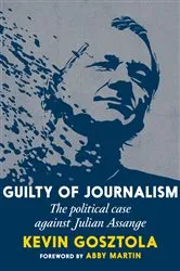 Book cover of Guilty of Journalism by Kevin Gosztola