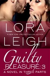 Book cover of Guilty Pleasure: Part 3 by Lora Leigh