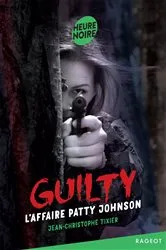Book cover of Guilty Tome 2 #L'affaire Patty Johnson by Jean-Christophe Tixier