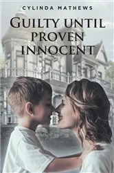 Book cover of Guilty Until Proven Innocent by Unknown