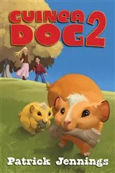 Book cover of Guinea Dog 2 by Patrick Jennings