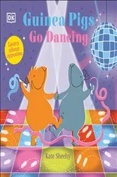 Book cover of Guinea Pigs Go Dancing by Kate Sheehy