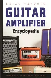 Book cover of Guitar Amplifier Encyclopedia by Brian Tarquin