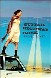 Book cover of Guitar Highway Rose by Brigid Lowry
