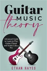 Book cover of Guitar Music Theory by Ethan Hayes