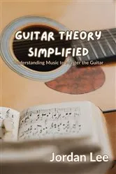 Book cover of Guitar Theory Simplified by Jordan Lee