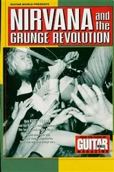 Book cover of Guitar World Presents Nirvana and the Grunge Revolution by Nirvana