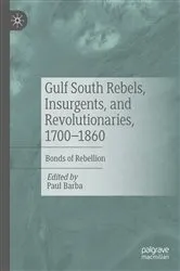 Book cover of Gulf South Rebels, Insurgents, and Revolutionaries, 1700-1860 by Paul Barba