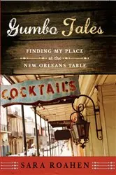Book cover of Gumbo Tales: Finding My Place at the New Orleans Table by Sara Roahen