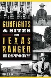 Book cover of Gunfights & Sites in Texas Ranger History by Mike Cox
