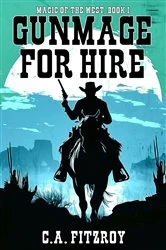 Book cover of Gunmage for Hire by C.A. Fitzroy