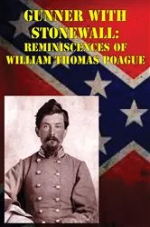 Book cover of Gunner with Stonewall: Reminiscences Of William Thomas Poague [Illustrated Edition] by Unknown