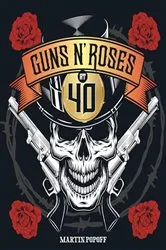 Book cover of Guns N' Roses at 40 by Martin Popoff