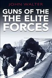 Book cover of Guns of the Elite Forces by John Walter