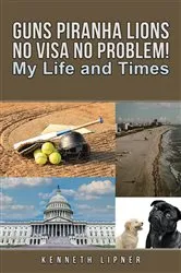Book cover of Guns Piranha Lions No Visa No Problem! by Unknown
