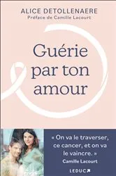 Book cover of Guérie par ton amour by Alice Detollenaere