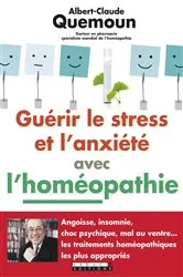 Book cover of Guérir le stress et l'anxiété avec l'homéopathie by Sophie Pensa