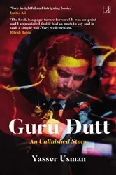 Book cover of Guru Dutt: An Unfinished Story by Yasser Usman