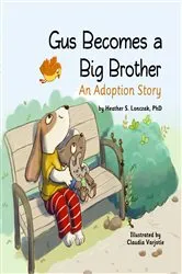 Book cover of Gus Becomes a Big Brother by Heather Lonczak