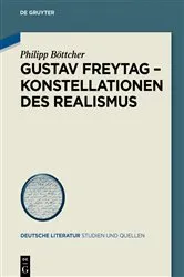 Book cover of Gustav Freytag - Konstellationen des Realismus by Philipp Böttcher