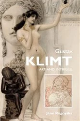 Book cover of Gustav Klimt: Art and intrigue by Jane Rogoyska