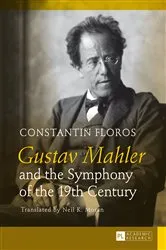 Book cover of Gustav Mahler and the Symphony of the 19th Century by Constantin Floros