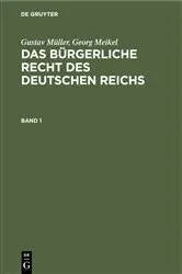 Book cover of Gustav Müller; Georg Meikel: Das Bürgerliche Recht des Deutschen Reichs. Band 1 (2nd ed.) by Gustav Müller