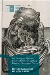 Book cover of Gut Feeling and Digestive Health in Nineteenth-Century Literature, History and Culture by Manon Mathias