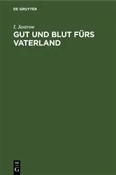 Book cover of Gut und Blut fürs Vaterland by I. Jastrow