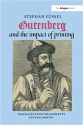 Book cover of Gutenberg and the Impact of Printing by Stephan Füssel