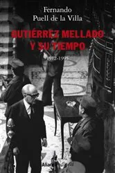 Book cover of Gutiérrez Mellado y su tiempo, 1912-1995 by Fernando Puell