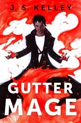 Book cover of Gutter Mage by J.S. Kelley