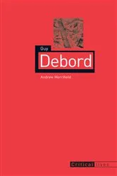 Book cover of Guy Debord by Andy Merrifield