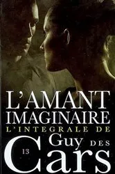 Book cover of Guy des Cars 13 L'Amant imaginaire by Guy Des Cars