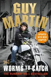 Book cover of Guy Martin: Worms to Catch by Guy Martin