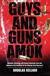 Book cover of Guys and Guns Amok by Douglas Kellner