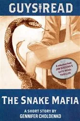 Book cover of Guys Read: The Snake Mafia by Gennifer Choldenko