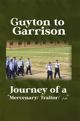 Book cover of Guyton to Garrison - Journey of a Mercenary/ Traitor/ غدار by Maverick Lords