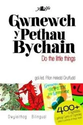 Book cover of Gwnewch y Pethau Bychain/Do the Little Things by Ffion Heledd Gruffudd