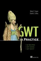 Book cover of GWT in Practice by Robert Cooper
