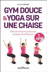 Book cover of Gym douce et yoga sur une chaise by Jacques Choque