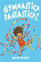 Book cover of Gymnastica Fantastica! by Briony Stewart