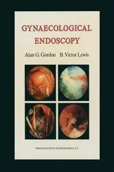 Book cover of Gynaecological Endoscopy by Alan G. Gordon