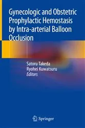 Book cover of Gynecologic and Obstetric Prophylactic Hemostasis by Intra-arterial Balloon Occlusion by Satoru Takeda