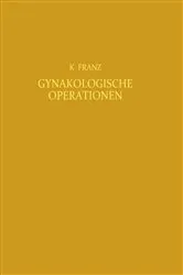 Book cover of Gynäkologische Operationen by Karl Franz