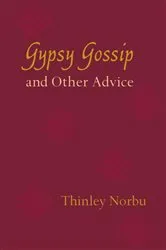 Book cover of Gypsy Gossip and Other Advice by Thinley Norbu