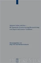 Book cover of Ägypten lesbar machen - die klassische Konservierung/Restaurierung von Papyri und neuere Verfahren by Jörg Graf